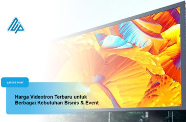 Harga Videotron Terbaru untuk Berbagai Kebutuhan Bisnis dan Event
