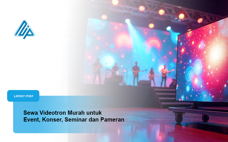 Sewa Videotron Murah untuk Event, Konser, Seminar dan Pameran
